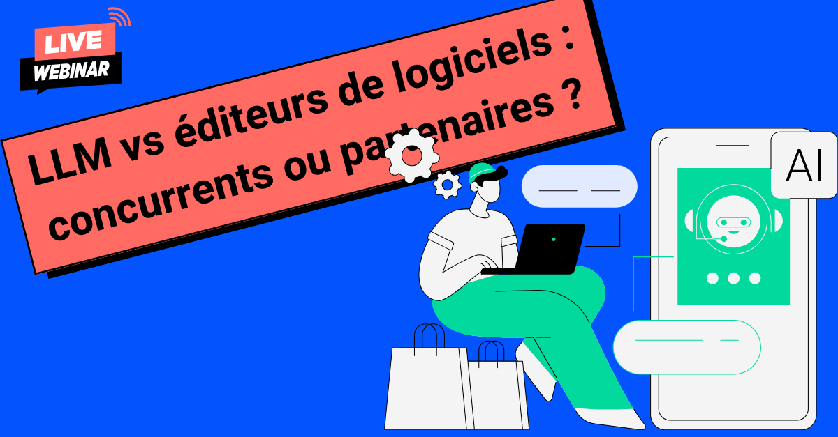 LLM vs éditeurs de logiciels : concurrents ou partenaires ?