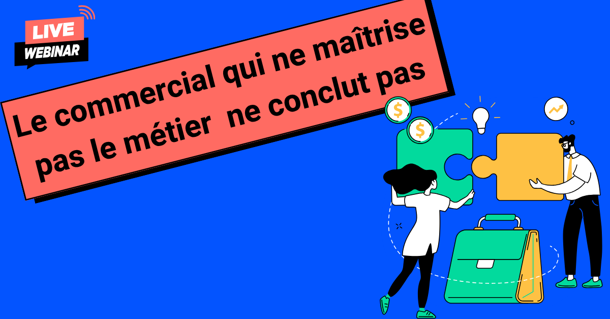 Le commercial qui ne maîtrise pas le métier de son client ne conclut pas — et comment changer ça